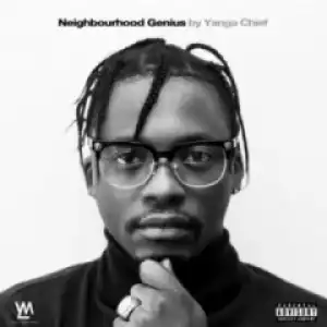 Neighborhood Genius BY Yanga Chief